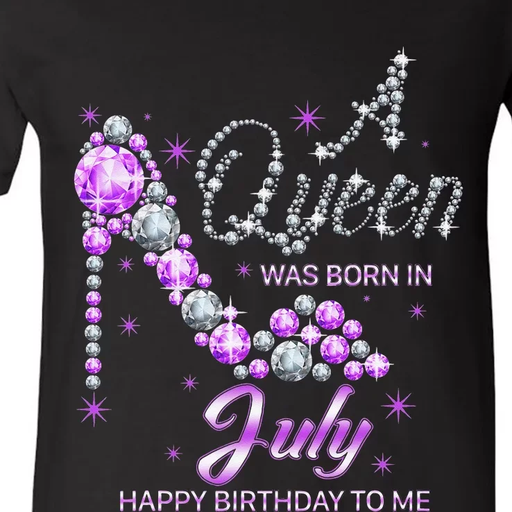 Queen Was Born In July Funny Birthday Cute July V-Neck T-Shirt