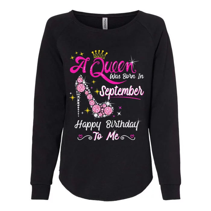 Queen was Born in September Cute Funny Happy Birthday Gift Womens California Wash Sweatshirt