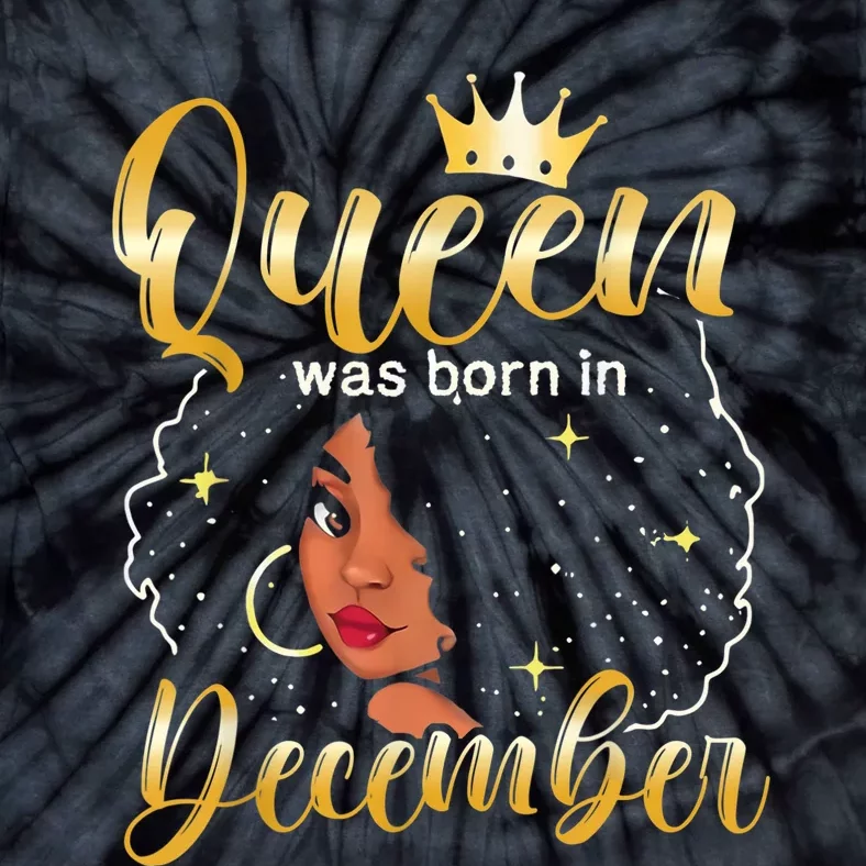 Queen Was Born In December Shirt Girls December Birthday Tie-Dye T-Shirt