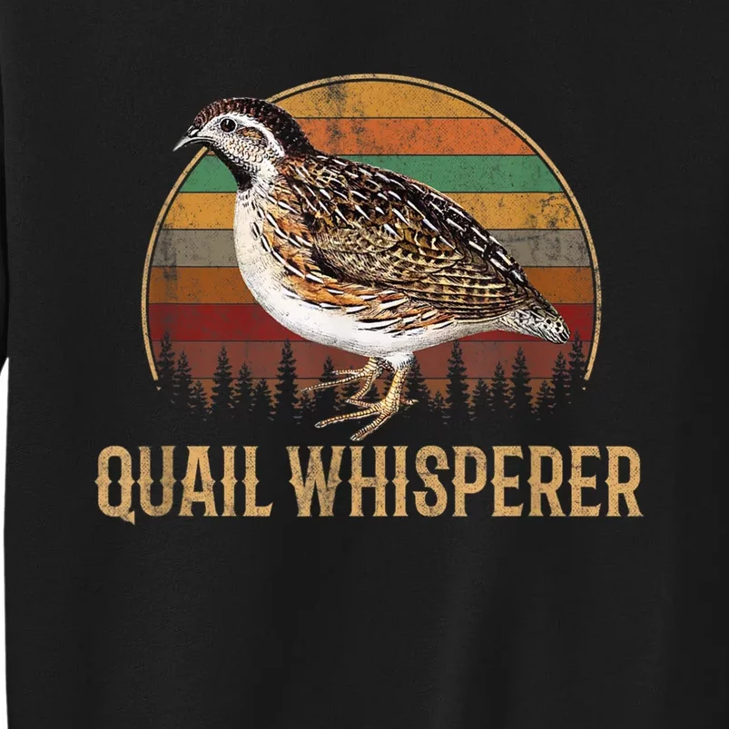 Quail Whisperer Funny Gift Tall Sweatshirt