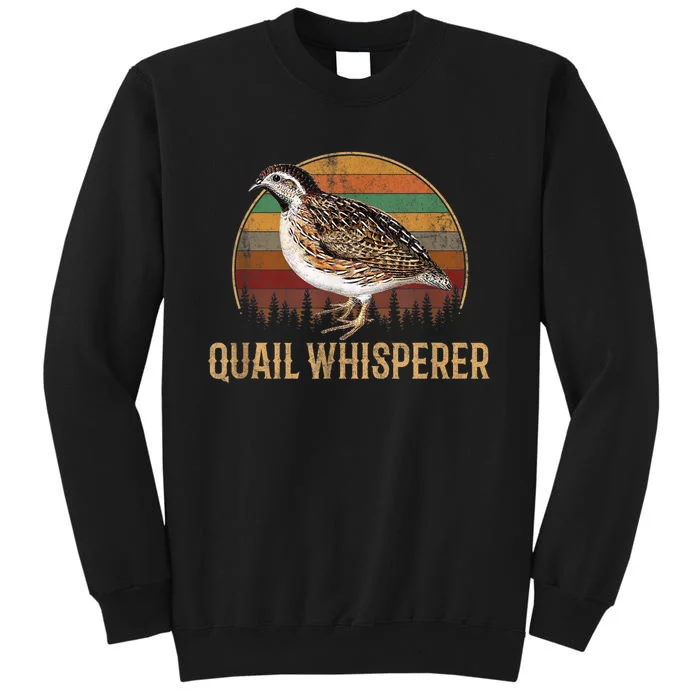 Quail Whisperer Funny Gift Tall Sweatshirt