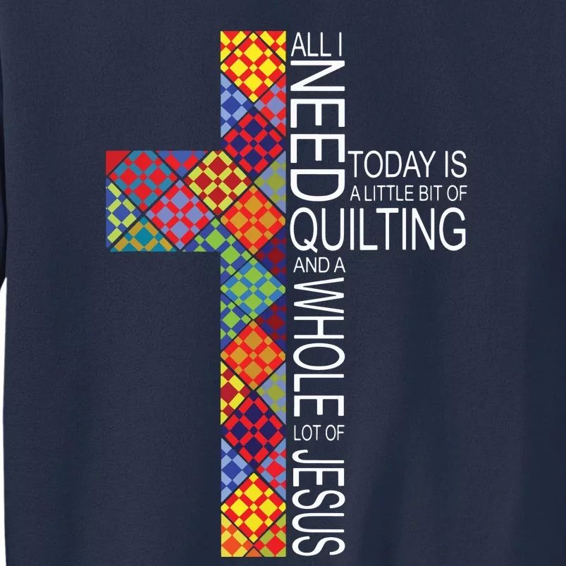 Quilting Whole Lot Of Jesus Cross Gifts For Quilters Sweatshirt