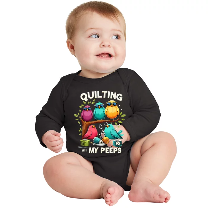 Quilting With My Peeps Funny Quilting Gift Baby Long Sleeve Bodysuit