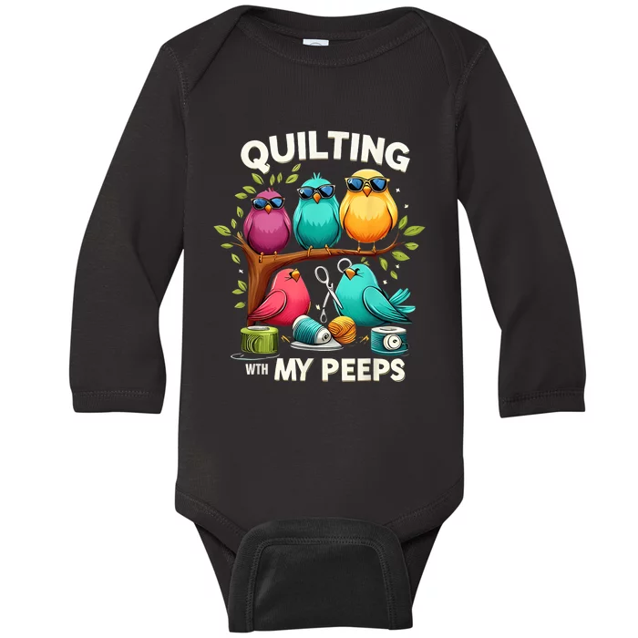 Quilting With My Peeps Funny Quilting Gift Baby Long Sleeve Bodysuit