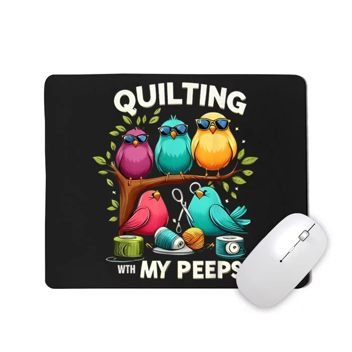 Quilting With My Peeps Funny Quilting Gift Mousepad