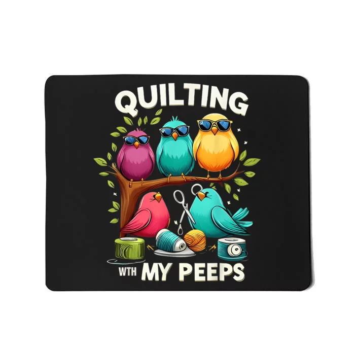 Quilting With My Peeps Funny Quilting Gift Mousepad