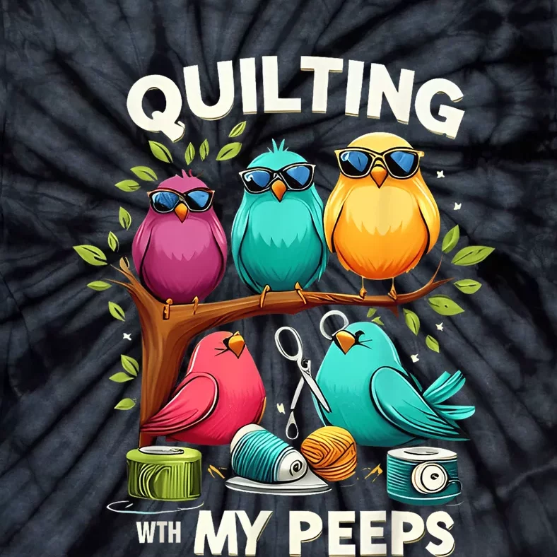 Quilting With My Peeps Funny Quilting Gift Tie-Dye T-Shirt