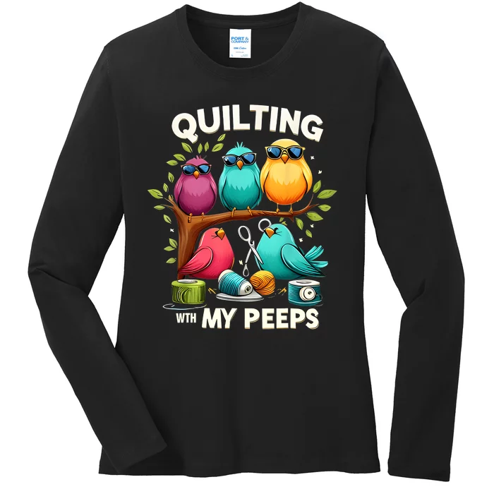 Quilting With My Peeps Funny Quilting Gift For Women Ladies Long Sleeve Shirt