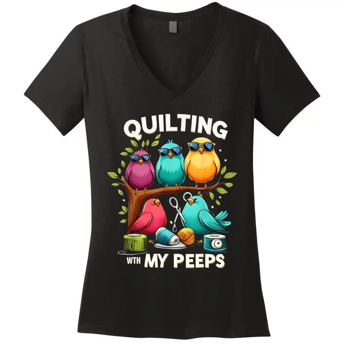 Quilting With My Peeps Funny Quilting Gift For Women Women's V-Neck T-Shirt