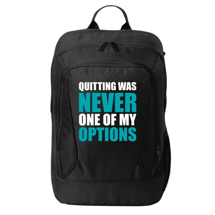 Quitting Was Never One Of My Options Gym Fitness Hard Work Gift City Backpack