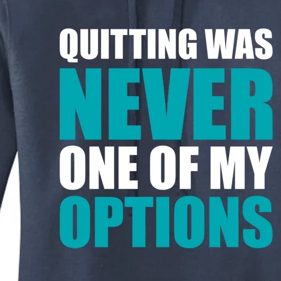 Quitting Was Never One Of My Options Gym Fitness Hard Work Gift Women's Pullover Hoodie