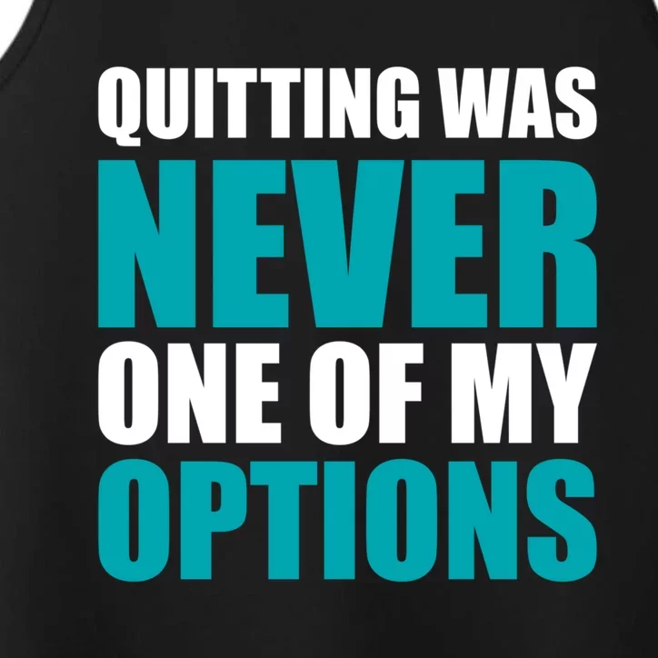 Quitting Was Never One Of My Options Gym Fitness Hard Work Gift Performance Tank