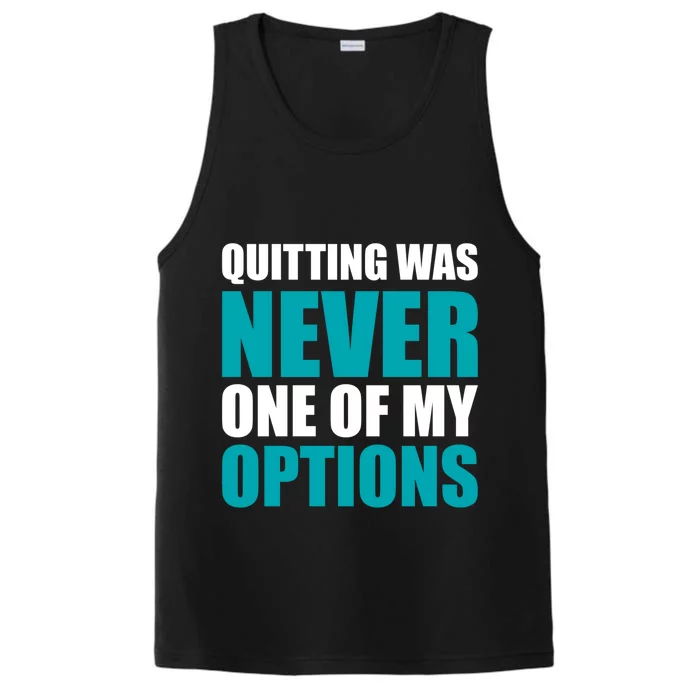 Quitting Was Never One Of My Options Gym Fitness Hard Work Gift Performance Tank