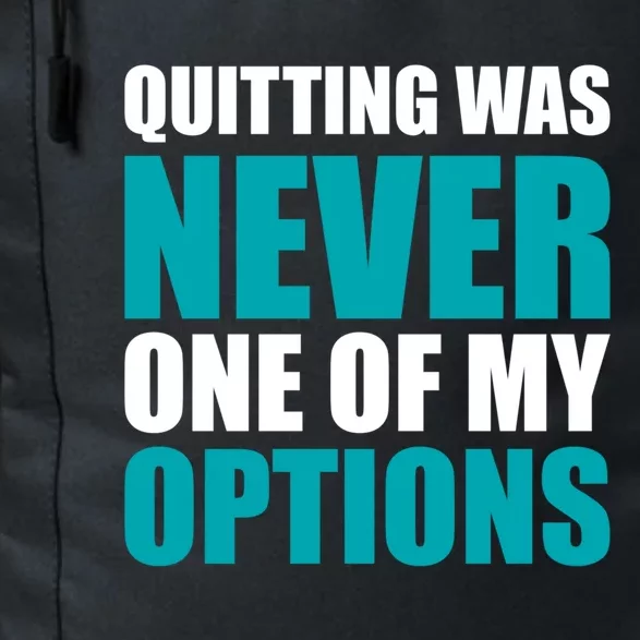 Quitting Was Never One Of My Options Gym Fitness Hard Work Gift Daily Commute Backpack