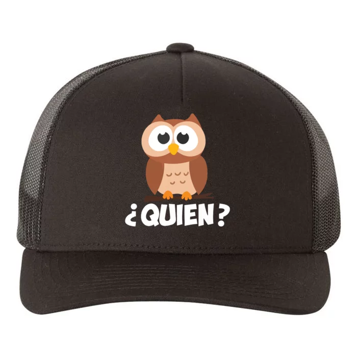 Quien Who Owl Funny Spanish Teacher Yupoong Adult 5-Panel Trucker Hat