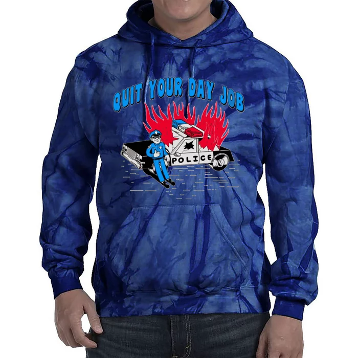 Quit Your Day Job Funny Police Humor Tie Dye Hoodie