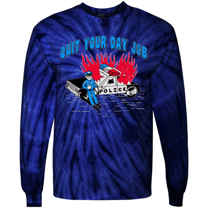 Quit Your Day Job Funny Police Humor Tie-Dye Long Sleeve Shirt