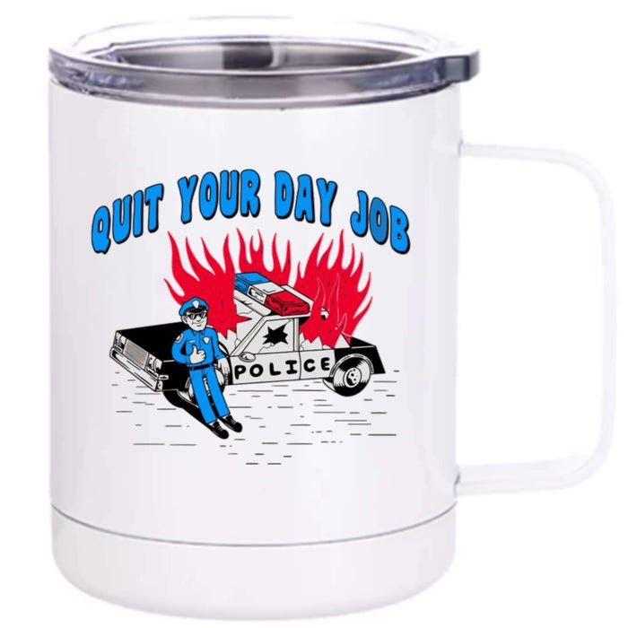 Quit Your Day Job Funny Police Humor Front & Back 12oz Stainless Steel Tumbler Cup