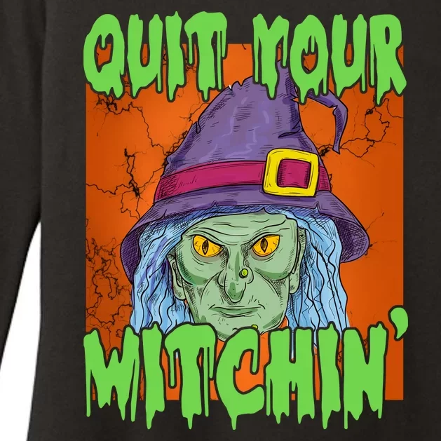 Quit Your Witchin Spooky Halloween Womens CVC Long Sleeve Shirt