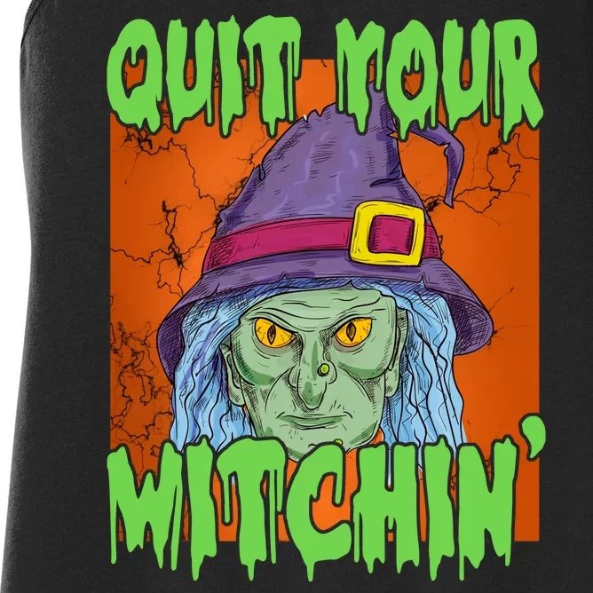 Quit Your Witchin Spooky Halloween Women's Racerback Tank