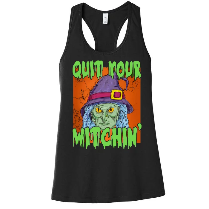 Quit Your Witchin Spooky Halloween Women's Racerback Tank