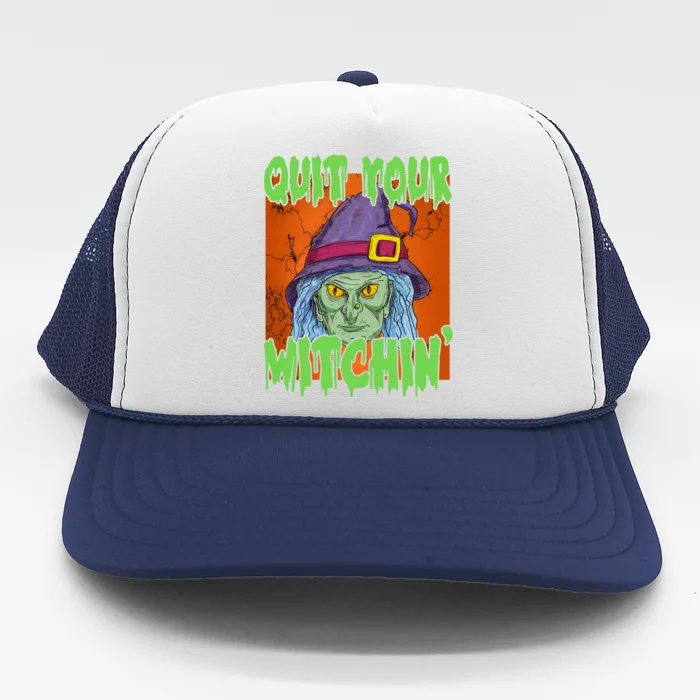 Quit Your Witchin Spooky Halloween Trucker Hat