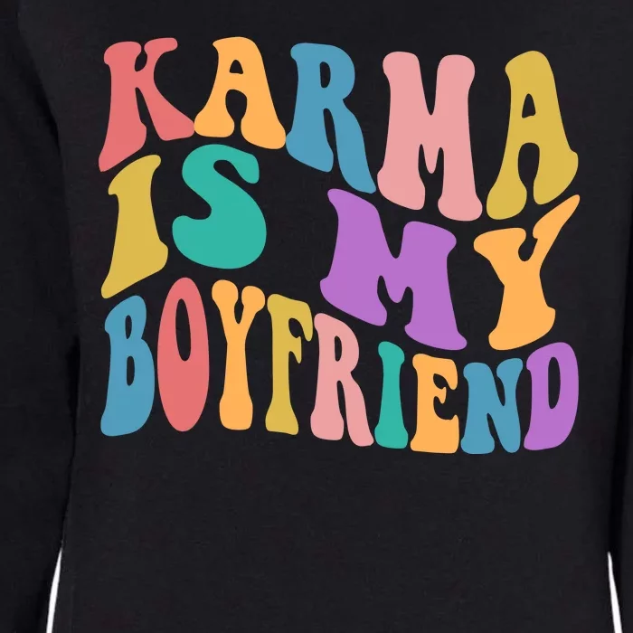 Retro 1960s 70s Karma Is My Boyfriend Womens California Wash Sweatshirt