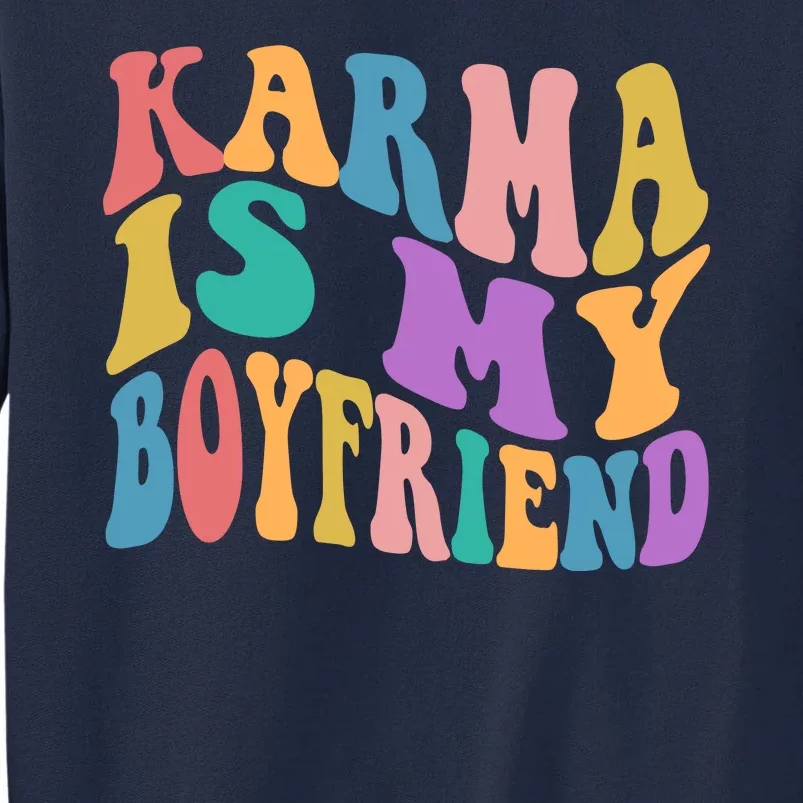 Retro 1960s 70s Karma Is My Boyfriend Tall Sweatshirt