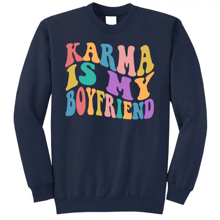 Retro 1960s 70s Karma Is My Boyfriend Tall Sweatshirt