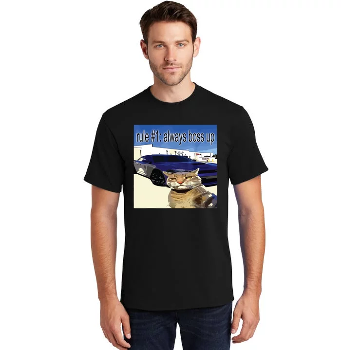 Rule 1 Always Boss Up Funny Cat Oddly Specific Dank Meme Tall T-Shirt