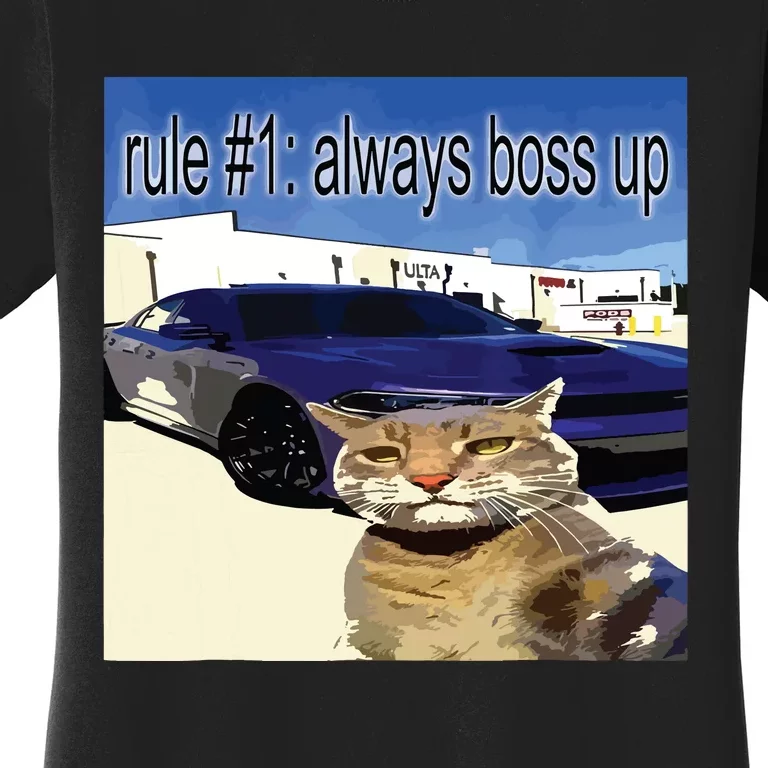 Rule 1 Always Boss Up Funny Cat Oddly Specific Dank Meme Women's T-Shirt