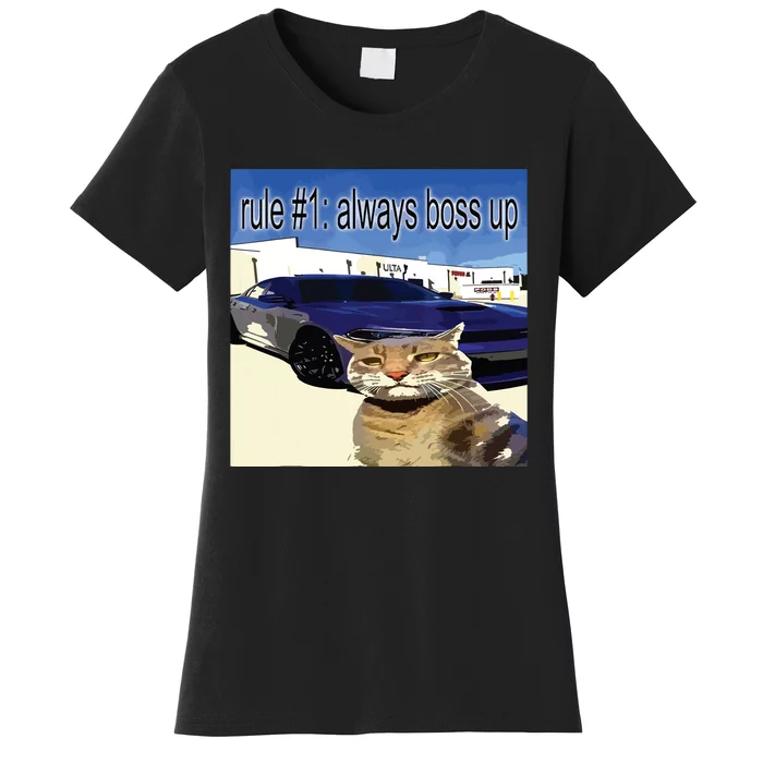 Rule 1 Always Boss Up Funny Cat Oddly Specific Dank Meme Women's T-Shirt