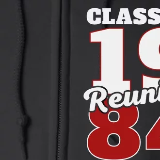 Reunion 1984 Class Of 1984 Reunion 84 Graduation 1984 Full Zip Hoodie