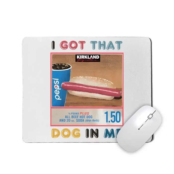 Retro 1.50 Costco Hot Dog I Got That Dog In Me Mousepad