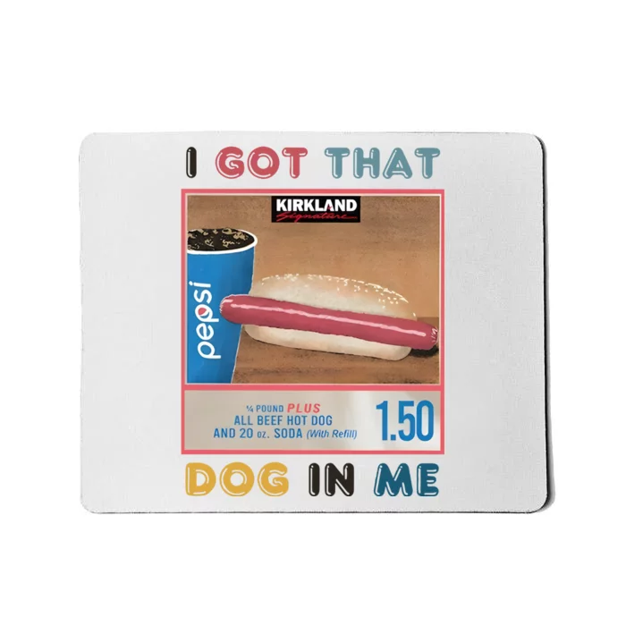 Retro 1.50 Costco Hot Dog I Got That Dog In Me Mousepad