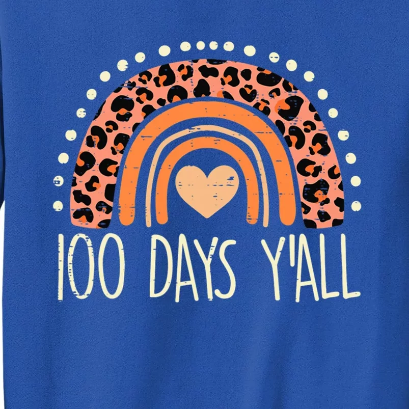 Rainbow 100 Days Yall 100th Day Of School Teacher Gift Tall Sweatshirt