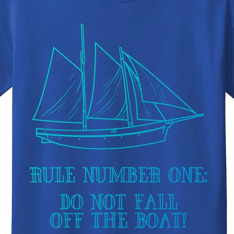 Rule 1 Dont Fall Off The Boat Boat Captain Meme Sailing Boat Cool Gift Kids T-Shirt