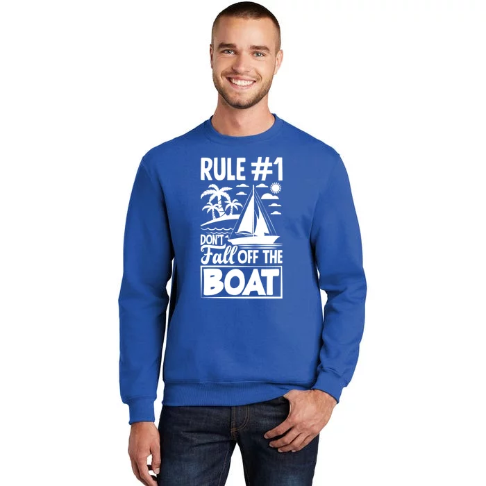 Rule 1 Dont Fall Off The Boat Sea Sailor Maritime Gift Tall Sweatshirt