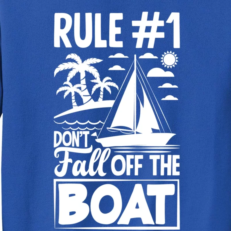 Rule 1 Dont Fall Off The Boat Sea Sailor Maritime Gift Tall Sweatshirt