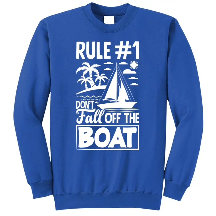 Rule 1 Dont Fall Off The Boat Sea Sailor Maritime Gift Tall Sweatshirt