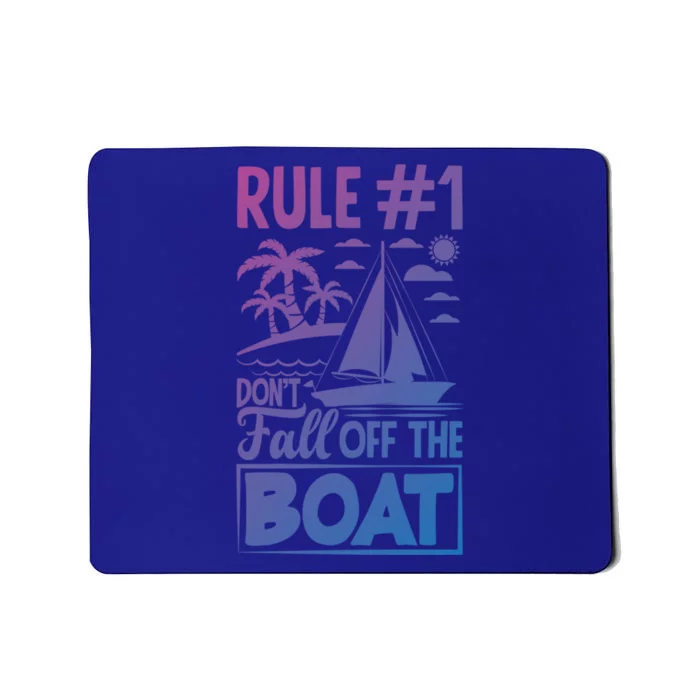 Rule 1 Dont Fall Off The Boat Sea Sailor Maritime Gift Mousepad