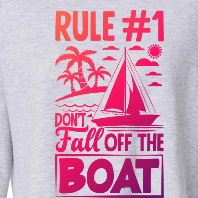 Rule 1 Dont Fall Off The Boat Sea Sailor Maritime Gift Cropped Pullover Crew