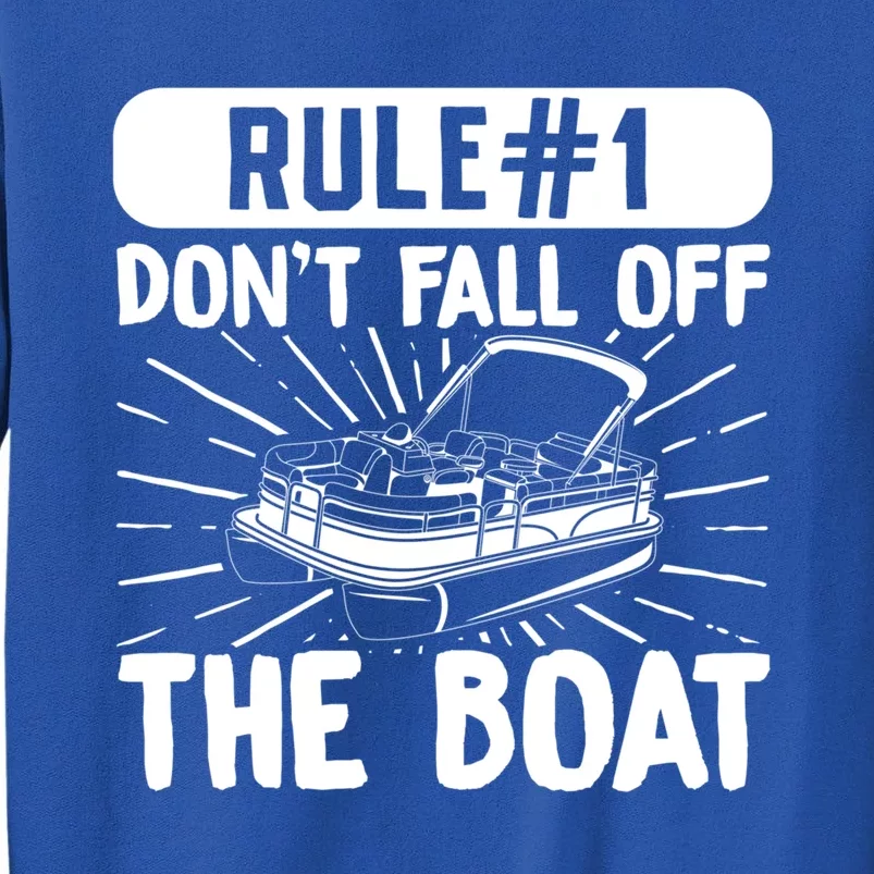 Rule 1 Don’T Fall Off The Boat Boating Sailing Boat Owner Gift Tall Sweatshirt