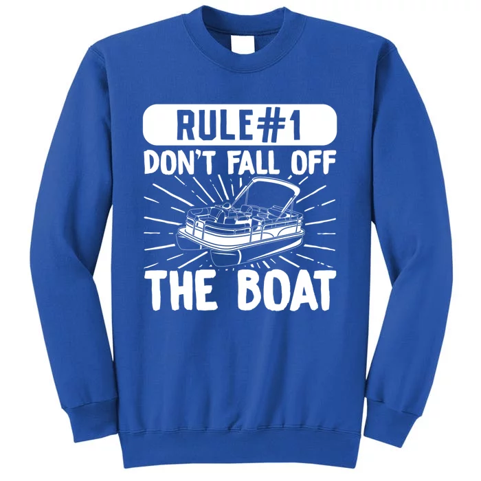 Rule 1 Don’T Fall Off The Boat Boating Sailing Boat Owner Gift Tall Sweatshirt