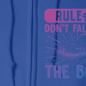 Rule 1 Don’T Fall Off The Boat Boating Sailing Boat Owner Gift Full Zip Hoodie