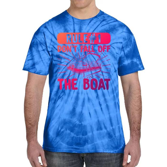 Rule 1 Don’T Fall Off The Boat Boating Sailing Boat Owner Gift Tie-Dye T-Shirt