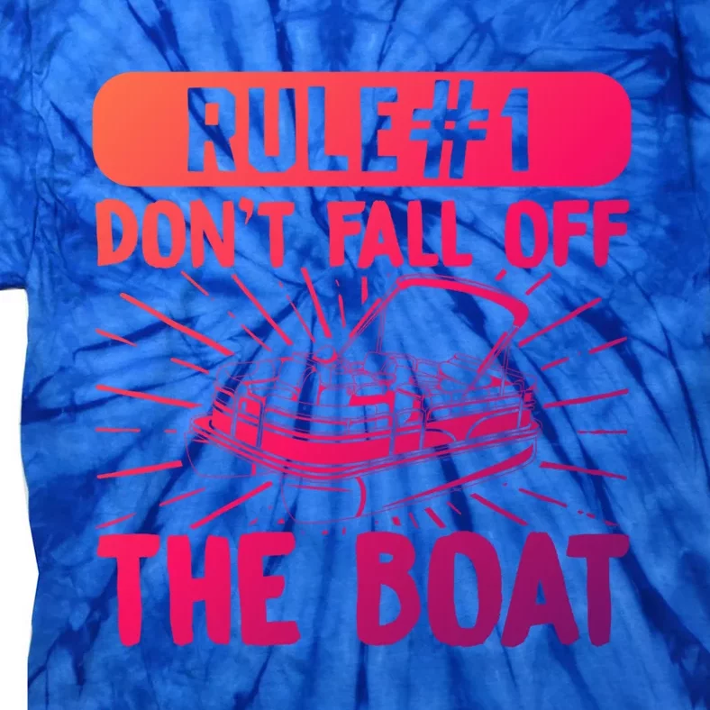 Rule 1 Don’T Fall Off The Boat Boating Sailing Boat Owner Gift Tie-Dye T-Shirt