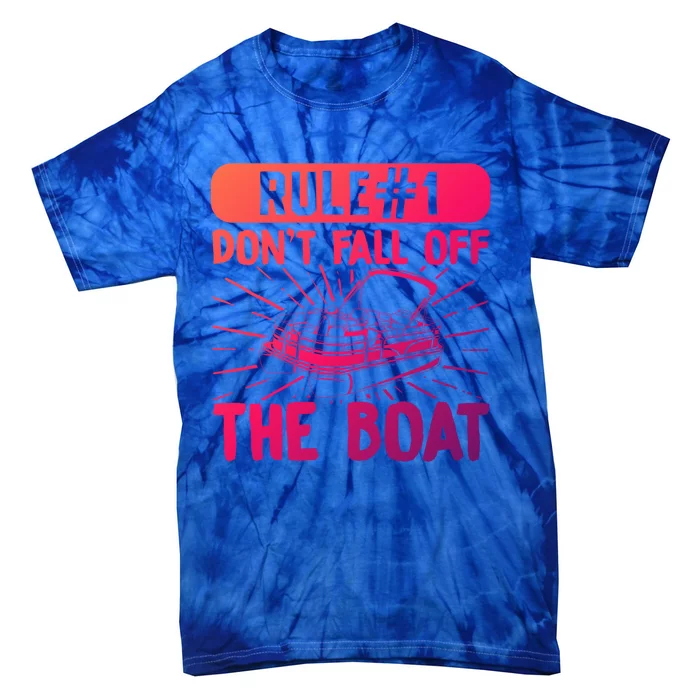 Rule 1 Don’T Fall Off The Boat Boating Sailing Boat Owner Gift Tie-Dye T-Shirt