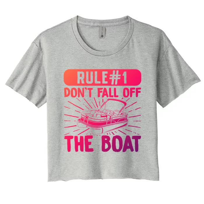 Rule 1 Don’T Fall Off The Boat Boating Sailing Boat Owner Gift Women's Crop Top Tee