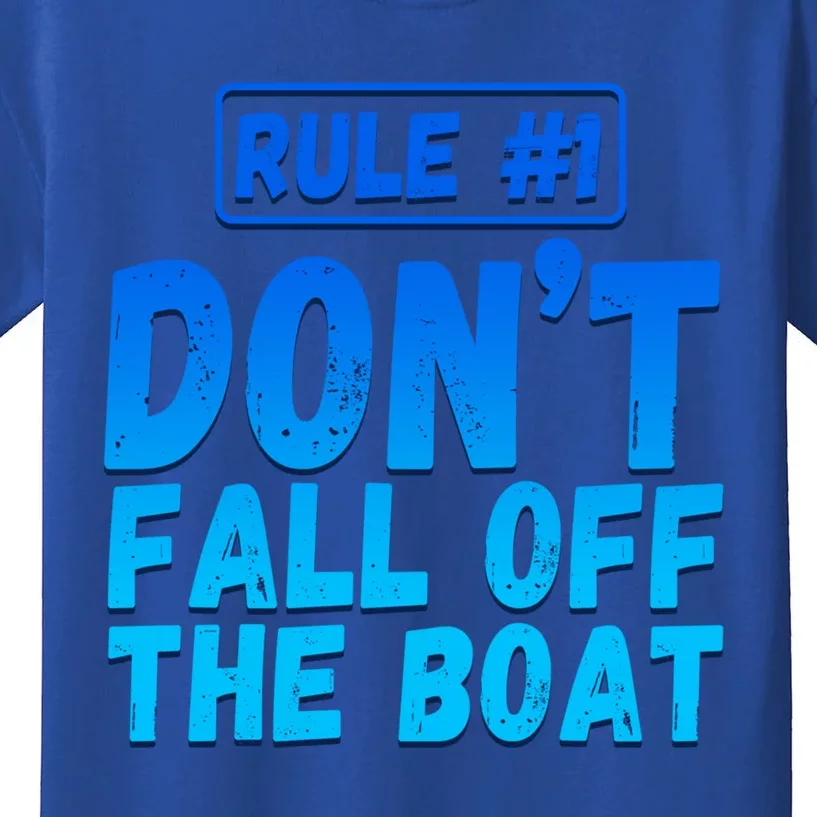 Rule #1 Dont Fall Off The Boat Pontoon Captain Boating Gift Kids T-Shirt